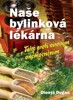 NAŠE BYLINKOVÁ LÉKÁRNA - TAKÉ PROTI VIROVÝM ONEMOCNĚNÍM