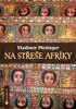NA STŘEŠE AFRIKY