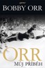 BOBBY ORR-MŮJ PŘÍBĚH