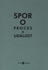 SPOR O PROCES A UDÁLOST