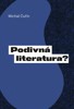 PODIVNÁ LITERATURA?
