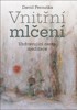 VNITŘNÍ MLČENÍ - UZDRAVUJÍCÍ CESTA MEDIT