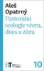 PASTORÁLNÍ TEOLOGIE VČERA, DNES A ZÍTRA