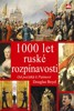 1000 LET RUSKÉ ROZPÍNAVOSTI-OD POČÁTKU K PUTINOVI