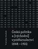 ČESKÁ POLITIKA A (VÝCHODNÍ) VYSTĚHOVALECTVÍ