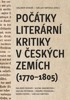 POČÁTKY LITERÁRNÍ KRITIKY V ČESKÝCH ZEMÍCH 1770-1085