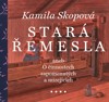 STARÁ ŘEMESLA ANEB O ČINNOSTECH ZAPOMENUTÝCH A MIZEJÍCÍCH