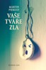 VAŠE TVÁŘE ZLA