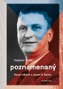 POZNAMENANÝ - DESET MĚSÍCŮ S JANEM A. BAŤOU