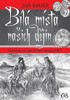 BÍLÁ MÍSTA NAŠICH DĚJIN-DOZVÍME SE, JAK TO BYLO DOOPRAVDY?