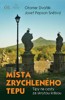 MÍSTA ZRYCHLENÉHO TEPU - TIPY NA CESTY ZA SKRYTOU KRÁSO