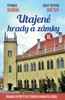 UTAJENÉ HRADY A ZÁMKY III. PRAHOU POTŘETÍ PO STOPÁCH PANSKÝC