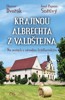 KRAJINOU ALBRECHTA Z VALDŠTEJNA - NA CESTÍCH S VÉVODOU