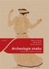 ARCHEOLOGIE ZNAKU-VYBRANÉ STUDIE K DĚJINÁM SÉMIOTIKY