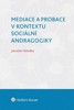 MEDIACE A PROBACE V KONTEXTU SOCIÁLNÍ ANDRAGOGIKY
