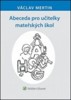 ABECEDA PRO UČITELKY MATEŘSKÝCH ŠKOL