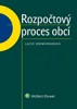 ROZPOČTOVÝ PROCES OBCÍ