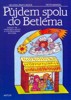 PŮJDEM SPOLU DO BETLÉMA - 2. VYDÁNÍ