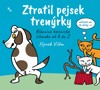 ZTRATIL PEJSEK TRENÝRKY - ROZPUSTILÁ BÁSNICKÁ ČÍTANKA OD A-Z