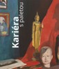 KARIÉRA S PALETOU-UMĚLEC,UMĚNÍ A UMĚLECTVÍ V 19.STOLETÍ