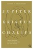 JUPITER, KRISTUS, CHALÍFA