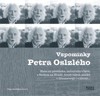 VZPOMÍNKY PETRA OSLZLÉHO - HUSA NA PROVÁZKU, UNIVERZITA V B.