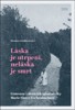 LÁSKA JE UTRPENÍ, NELÁSKA JE SMRT-HRABĚNKA EBNER-ESCHENBACH