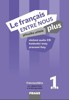 LE FRANCAIS ENTRE NOUS PLUS 1 PŘÍRUČKA UČITELE + CD