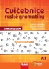 CVIČEBNICE RUSKÉ GRAMATIKY S NADHLEDEM A1