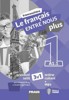 LE FRANCAIS ENTRE NOUS PLUS 1 PRACOVNÍ SEŠIT 3V1