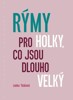 RÝMY PRO HOLKY, CO JSOU DLOUHO VELKÝ