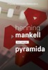 PYRAMIDA  - KOMISAŘ WALLANDER