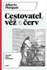 CESTOVATEL,VĚŽ A ČERV-ČTENÁŘ JAKO METAFORA