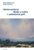 OŠETŘOVATELSTVÍ-IDEÁLY A REALITA C AMBULANTNÍ PÉČI