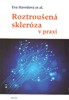 ROZTROUŠENÁ SKLERÓZA V PRAXI