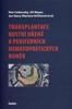 TRANSPLANTACE KOSTNÍ DŘENĚ A PERIFERNÍCH HEMATOPOETICKÝCH B