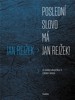 POSLEDNÍ SLOVO MÁ JAN REJŽEK