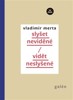 SLYŠET NEVIDĚNÉ/VIDĚT NESLYŠENÉ