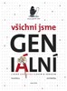 VŠICHNI JSME GENIÁLNÍ-LIDSKÁ GENETIKA SLOVEM I OBRAZEM