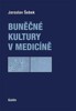 BUNĚČNÉ KULTURY V MEDICÍNĚ