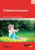 O HLADOVÉ HOUSENCE