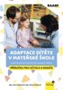 ADAPTACE DÍTĚTE V MATEŘSKÉ ŠKOLE