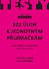 222 ÚLOH K JEDNOTLIVÝM PŘIJÍMAČKÁM-ČESKÝ JAZYK A LITERATURA