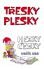 TŘESKY PLESKY HEZKY ČESKY
