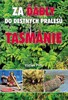 ZA ĎÁBLY DO DEŠTNÝCH PRALESŮ TASMÁNIE