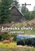 LOVECKÉ CHATY VYPRAVUJÍ