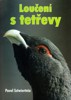 LOUČENÍ S TETŘEVY