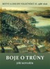BOJE O TRŮNY-BITVY A OSUDY VÁLEČNÍKŮ II. 1588-1626