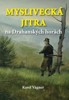 MYSLIVECKÁ JITRA NA DRAHANSKÝCH HORÁCH