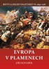 EVROPA V PLAMENECH-BITVY A OSUDY VÁLEČNÍKŮ VI. 1652-1718